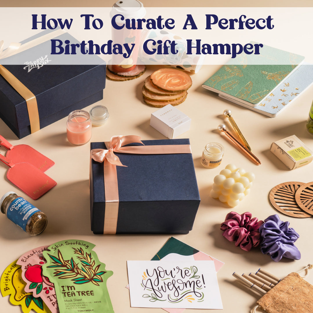 How To Curate A Perfect Birthday Gift Hamper