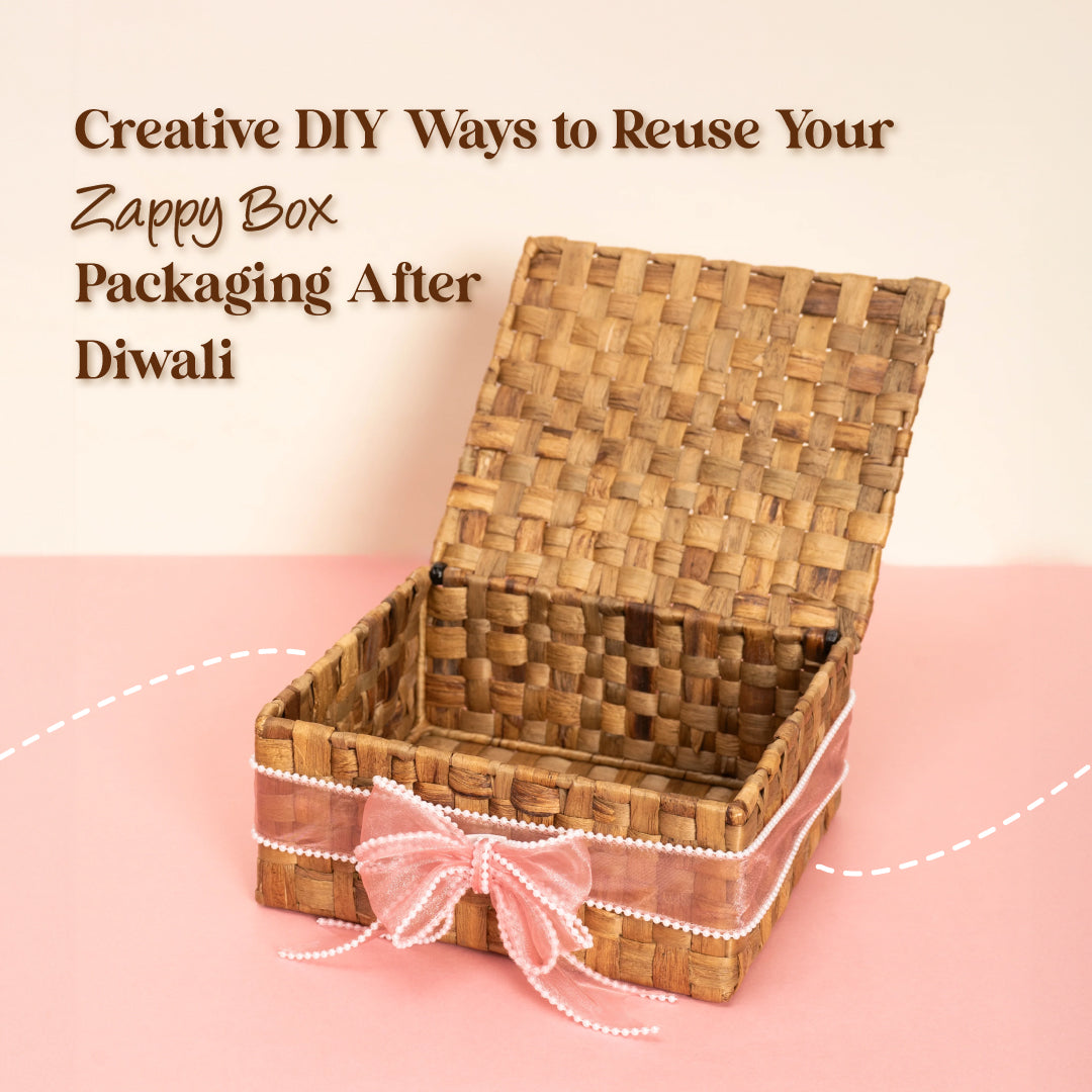 Creative DIY Ways to Reuse Your Zappy Box Packaging After Diwali