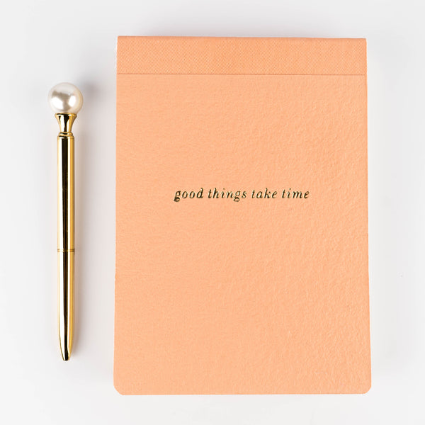 'Good Things Take Time' Notepad