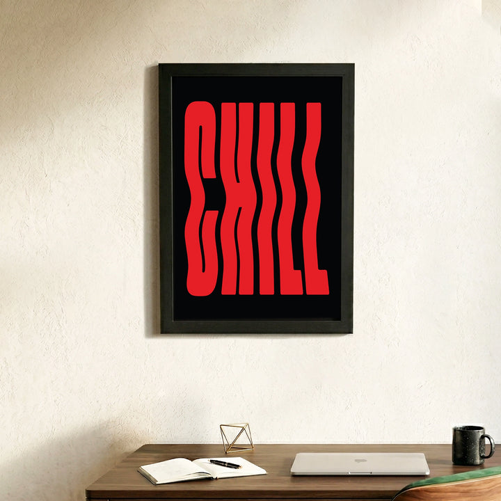Red and Black CHILL wall art written in weavy style, black frame, mounted on the wall  