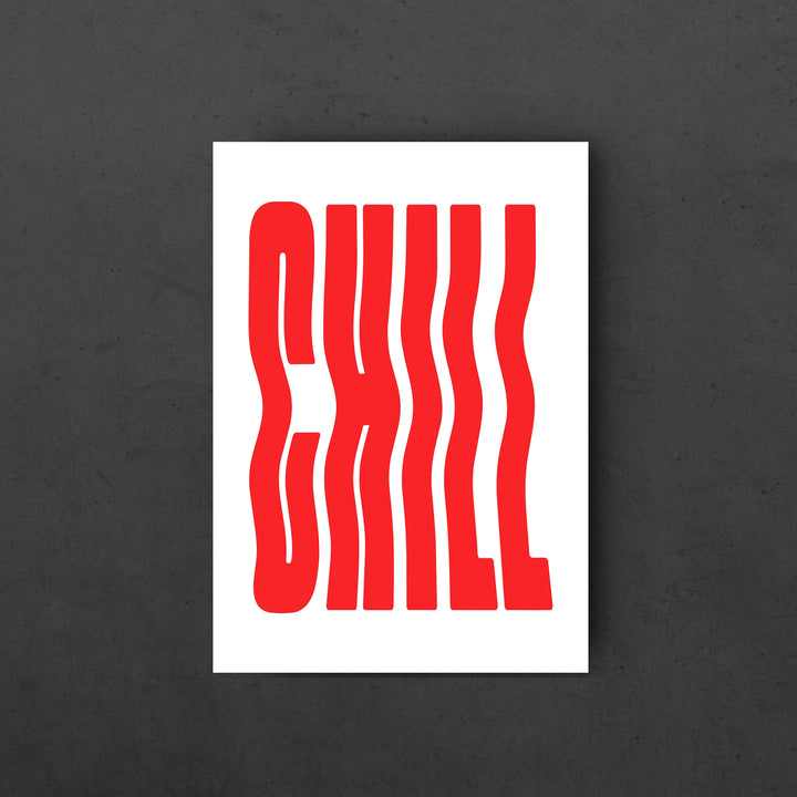 Red and white CHILL wall art poster, black background and CHILL written in red color in weavy style.