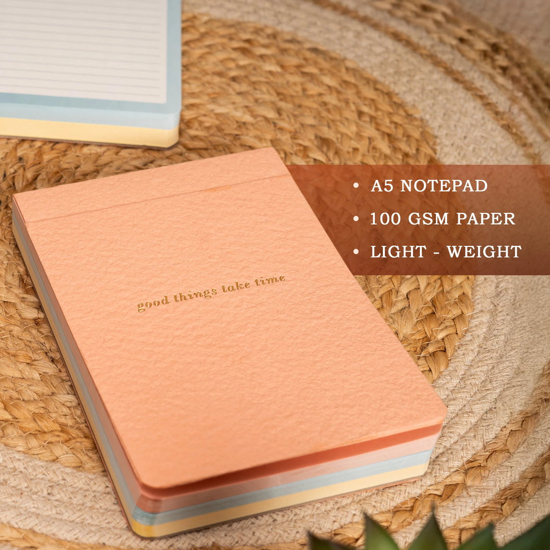 Good Things Take Time Notepad