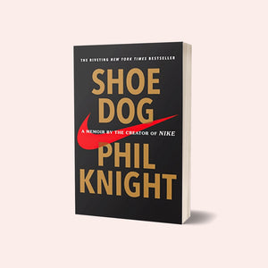 Shoe Dog: By the creator of Nike